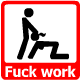 Fuck work